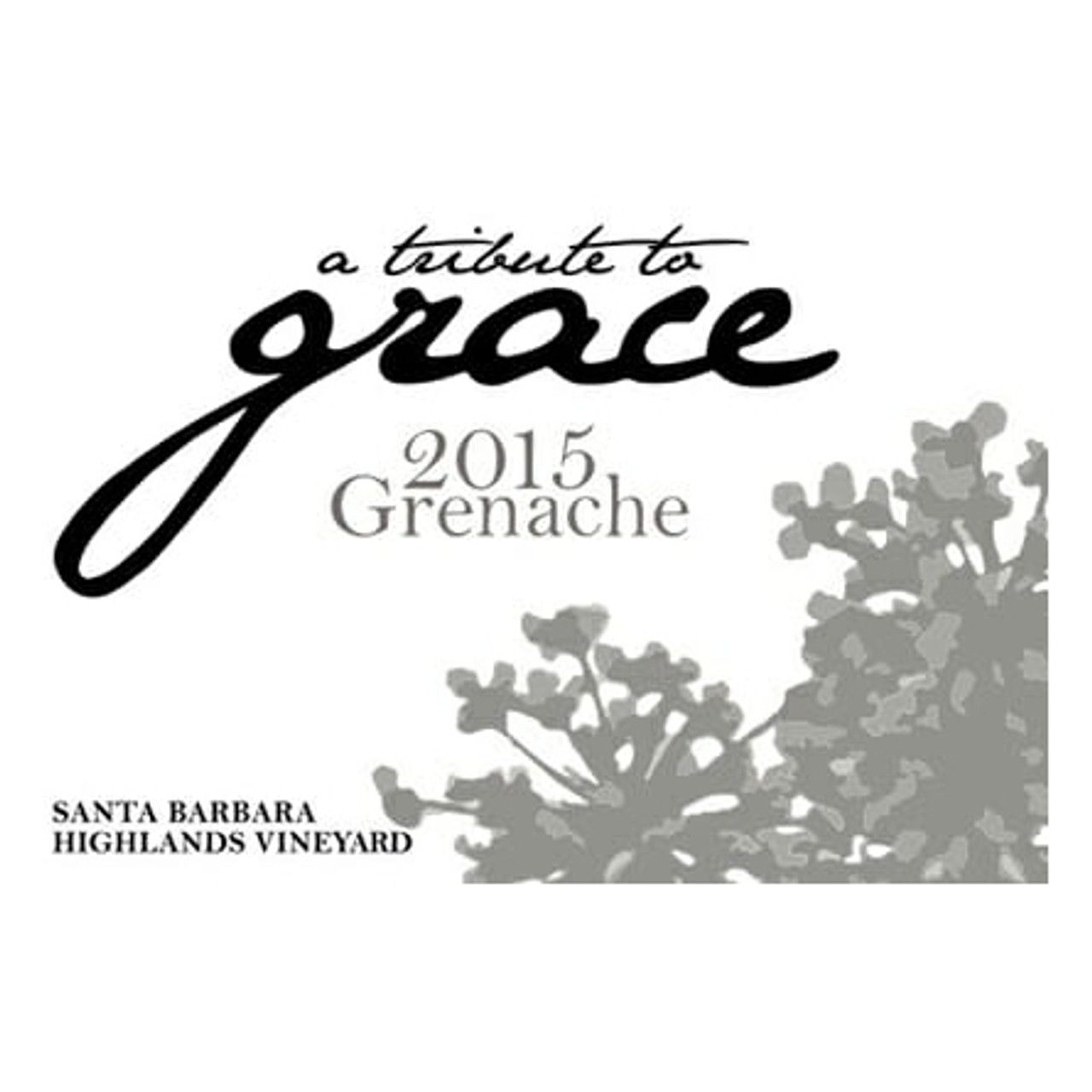A Tribute to Grace Grenache Santa Barbara Highlands Vineyard Santa Barbara County 2022 750ml