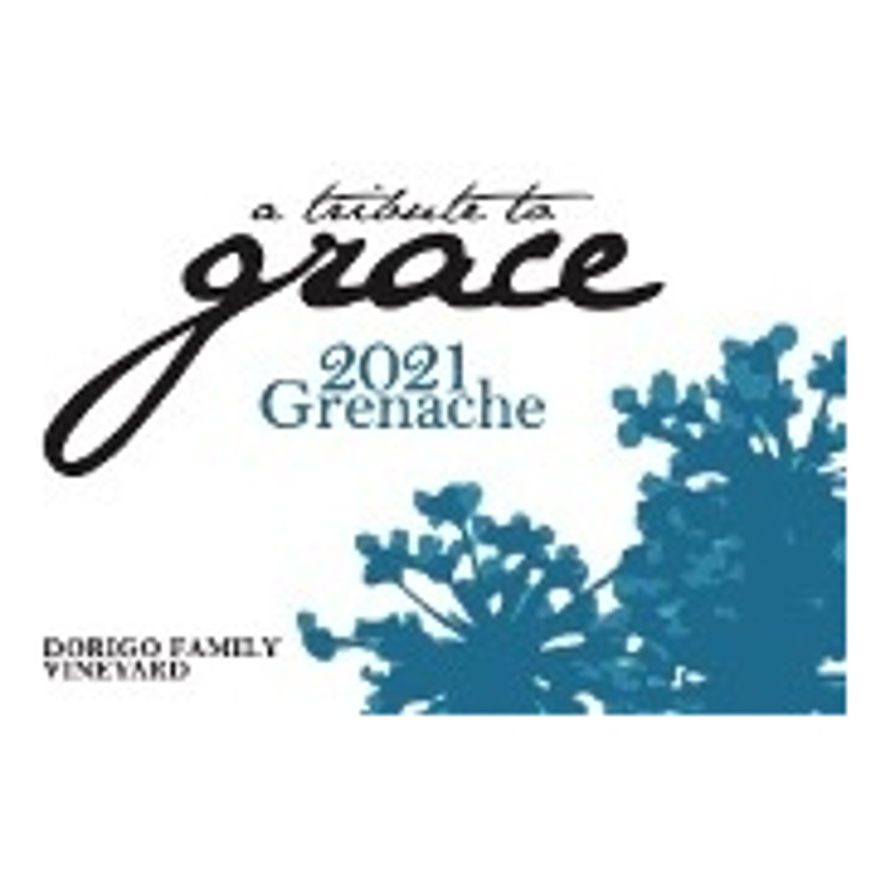 A Tribute to Grace Grenache Dorigo Family Vineyard Ballard Canyon 2022 750ml